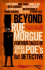 Beyond Rue Morgue: Further Tales of Edgar Allan Poe's 1st Detective - Book