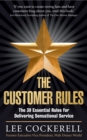 The Customer Rules : The 39 essential rules for delivering sensational service - Book