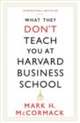 What They Don't Teach You At Harvard Business School - Book