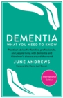 Dementia: What You Need to Know : Practical advice for families, professionals, and people living with dementia and Alzheimer’s Disease around the world - Book