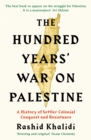 The Hundred Years' War on Palestine : The International Bestseller - Book