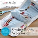 Love to Sew: Sewing Room Accessories - eBook