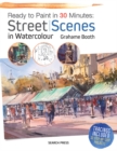 Ready to Paint in 30 Minutes: Street Scenes in Watercolour - eBook
