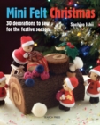 Mini Felt Christmas : 30 decorations to sew for the festive season - eBook
