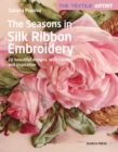 Textile Artist: The Seasons in Silk Ribbon Embroidery : 20 beautiful designs, techniques and inspiration - eBook