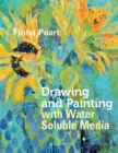 Drawing and Painting with Water Soluble Media - eBook