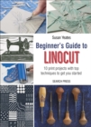 Beginner's Guide to Linocut : 10 print projects with top techniques to get you started - eBook