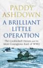 A Brilliant Little Operation : The Cockleshell Heroes and the Most Courageous Raid of World War 2 - Book