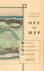 Off the Map : Lost Spaces, Invisible Cities, Forgotten Islands, Feral Places and What They Tell Us About the World - eBook
