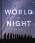 The World at Night : Spectacular photographs of the night sky - eBook