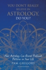 You Don't Really Believe in Astrology, Do You? - Book