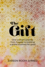 The Gift : One woman's journey from tragedy to building a global business for good - Book