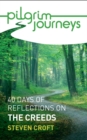 Pilgrim Journeys: The Creeds : 40 days of reflections - eBook