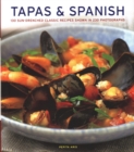 Tapas & Spanish : 130 sun-drenched classic recipes shown in 230 photographs - Book