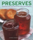 Preserves : 140 delicious jams, jellies and relishes shown in 220 photographs - Book