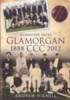Glamorgan CCC 1888-2012 : Changing Faces - Book