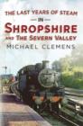 Last Years of Steam in Shropshire and the Severn Valley - Book