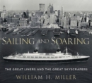 Sailing and Soaring : The Great Liners and the Great Skyscrapers - Book