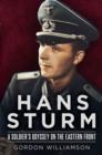 Hans Sturm : A Soldier's Odyssey on the Eastern Front - Book