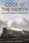 Cock O' the North : Gresley's Bold Experiment - Book