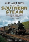 Last Days of Southern Steam from the Bill Reed Collection - Book