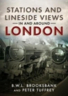 Stations and Lineside Views in and Around London - Book