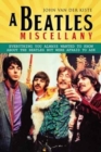 Beatles Miscellany : Everything You Always Wanted to Know About the Beatles but Were Afraid T - Book