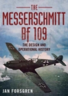 Messerschmitt BF 109 : The Design and Operational History - Book