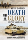 Death or Glory : The 17th/21st Lancers 1922-1993 - Book