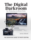 The Digital Darkroom : The Definitive Guide to Photo Editing - eBook