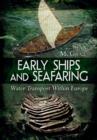 Early Ships and Seafaring: European Water Transport - Book