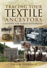 Tracing Your Textile Ancestors : A Guide for Family Historians - eBook