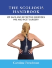 The Scoliosis Handbook of Safe and Effective Exercises Pre and Post Surgery - eBook