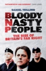 Bloody Nasty People : The Rise of Britain’s Far Right - Book