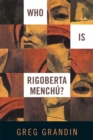 Who Is Rigoberta Menchu? - eBook