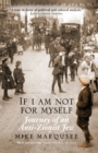 If I Am Not For Myself : Journey of an Anti-Zionist Jew - eBook