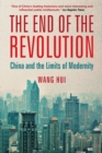The End of the Revolution : China and the Limits of Modernity - eBook