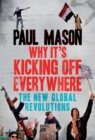 Why It's Kicking Off Everywhere : The New Global Revolutions - eBook