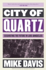City of Quartz : Excavating the Future in Los Angeles - eBook