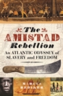 The Amistad Rebellion : An Atlantic Odyssey of Slavery and Freedom - eBook