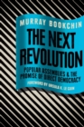 The Next Revolution : Popular Assemblies and the Promise of Direct Democracy - Book