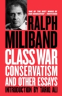 Class War Conservatism : And Other Essays - Book
