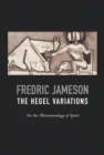 The Hegel Variations : On the Phenomenology of Spirit - eBook