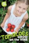 What Grows in My Garden: Tomatoes (QED Readers) - Book