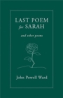 Last Poem for Sarah : And Other Poems - Book