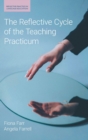 The Reflective Cycle of the Teaching Practicum - Book