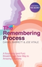 The Remembering Process : A Surprising (and Fun) Breakthrough New Way to Amazing Creativity - Book