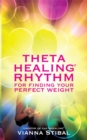 ThetaHealing® Rhythm for Finding Your Perfect Weight - Book