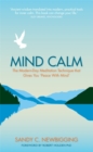 Mind Calm : The Modern-Day Meditation Technique that Gives You 'Peace with Mind' - Book
