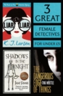 3 Great Female Detectives : Liar, Liar, The Dangerous Edge of Things, Shadows in the Night - eBook
